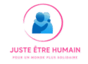 JUSTE ÊTRE HUMAIN